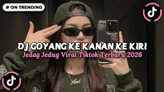 Download lagu DJ GOYANG KE KANAN KE KIRI REMIX FULL BASS DROP SIUL GACOR VIRAL TIKTOK TERBARU 2026 YG KALIAN CARI! mp3 Download lagu DJ GOYANG KE KANAN KE KIRI REMIX FULL BASS DROP SIUL GACOR VIRAL TIKTOK TERBARU 2026 YG KALIAN CARI! mp3
