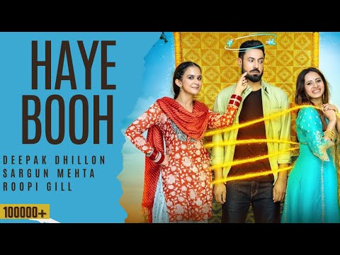 Haye Boo || Haye BOO ve siyaapa || Deepak Dhillon || Sargun Mehta || Full Song #hayeboo #hayebooh