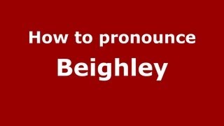 How to pronounce Beighley