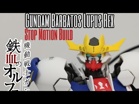 HG ASW-G-08 Barbatos Lupus Rex: Stop Motion Build