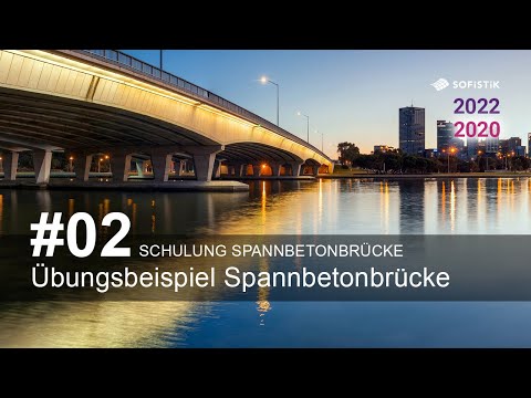 Schulung Spannbetonbrücke #02 - Übungsbeispiel Spannbetonbrücke