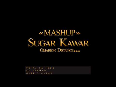 Sugar Kawar  - Mashup Omarion Distance...