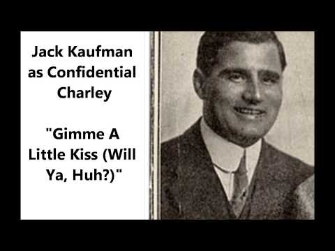 "Gimme a Little Kiss, Will Ya, Huh?" Jack Kaufman as Confidential Charley