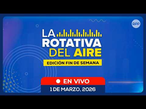 🔴 EN VIVO La Rotativa del Aire Fin de Semana: últimas noticias del Perú hoy #ROTATIVARPP