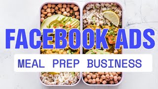 Facebook Ads For meal prep Business [ How to Run a Facebook ad for meal prep business ]