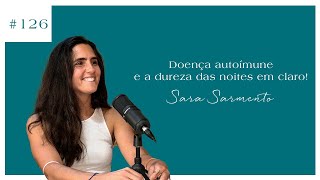 Sara Sarmento - Doença autoímune e a dureza das noites em claro!