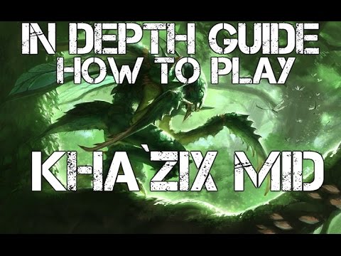 In Depth Guide In How To Play Kha'Zix Mid!! (Kha Sec)