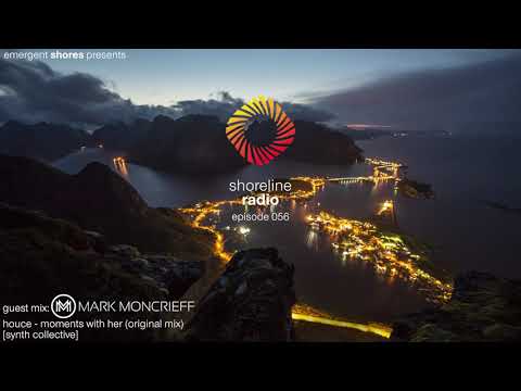Shoreline Radio 056 Guest Mix - Mark Moncrieff