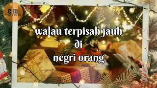 Download lagu lagu Natal Anak rantau yang jauh dari keluarga (lirik lagu) mp3