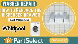 Whirlpool Washer Repair: How to Replace the Dispenser Drawer (Whirlpool Part #W10919352)