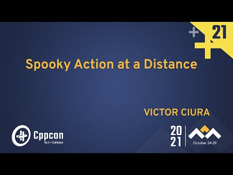 Spooky Action at a Distance - Victor Ciura - CppCon 2021