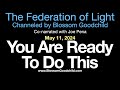 You Are Ready To Do This | Blossom Goodchild channeling the Federation of Light   05 11 24