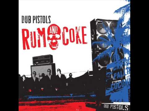 Ganja dub pistols feat rodney p-rum and coke