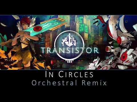 Transistor - In Circles Orchestral Remix | Laura Platt