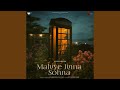 Mahiye Jinna Sohna Slowed Reverb