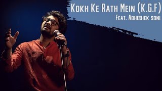 Kokh Ke Rath Mein (Maa) KGF - Abhishek Soni