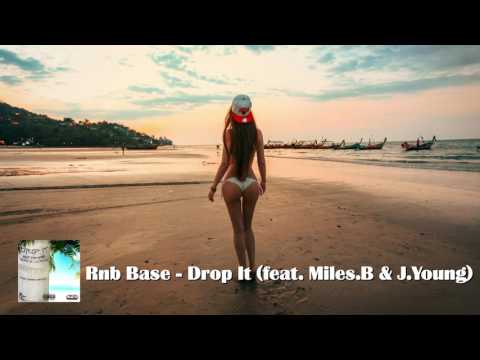 Rnb Base - Drop It (feat. Miles.B & J.Young)(prod.by Kameron Christian) 4K