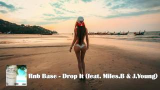 Rnb Base - Drop It (feat. Miles.B & J.Young)(prod.by Kameron Christian) 4K