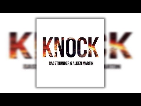 Bassthunder & Alden Martin - Knock (Original Mix)