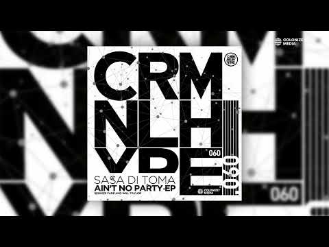 Sasa Di Toma - Ain't No Party (Yade Remix)