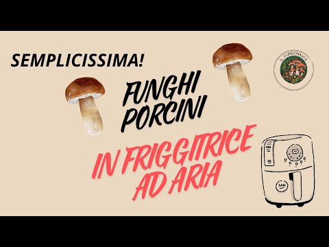 Funghi Porcini in Friggitrice ad Aria, croccantissimi e velocissimi, in soli 10 minuti