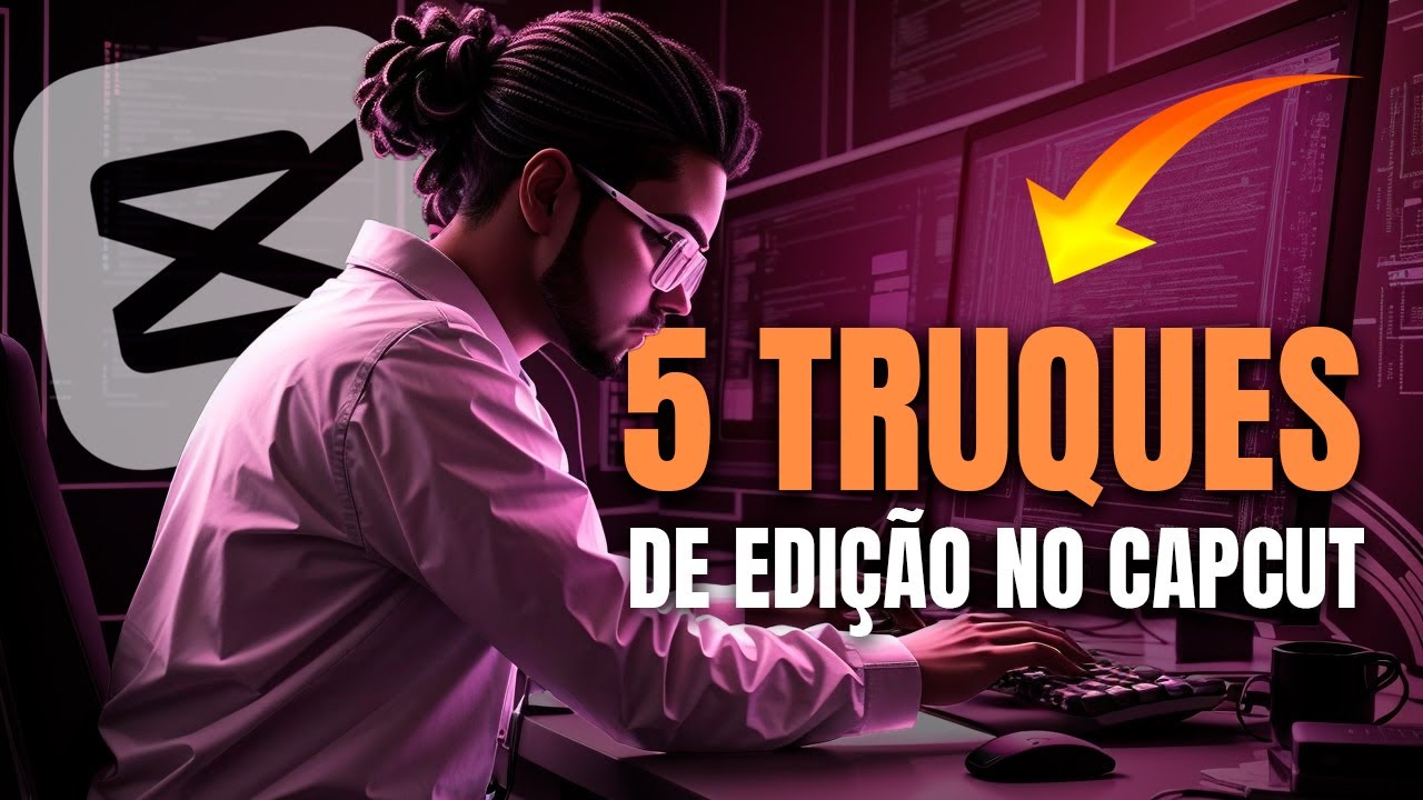5 TRUQUES FÁCEIS DE EDIÇÃO NO CAPCUT (Qualquer um consegue)