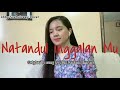 NATANDUL INGGALAN MU NUR FAZIANA EMRAN ABBY SUEHAIVEEY COVER VERSION