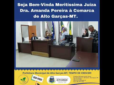 Solenidade de POSSE da Meritíssima Juíza Dra. Amanda Pereira - 09/05/2022 - Alto Garças-MT