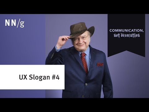 Communication not Decoration (UX Slogan #4) (Video) - NN/G