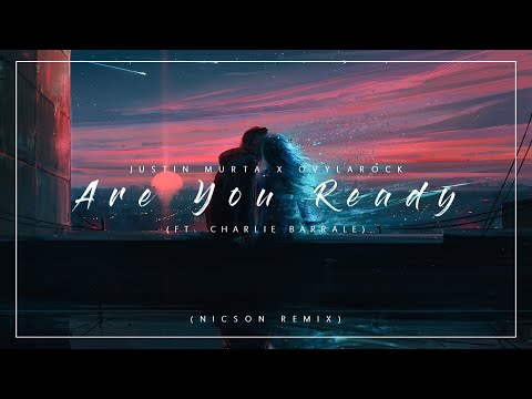 Justin Murta x Ovylarock - Are You Ready (ft. Charlie Barrale)(Nicson Remix)