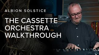 Video thumbnail for Walkthrough: The Cassette Orchestra — Albion Solstice by Spitfire Audio