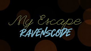 Ravenscode - My Escape (Lyric Video) - HQ
