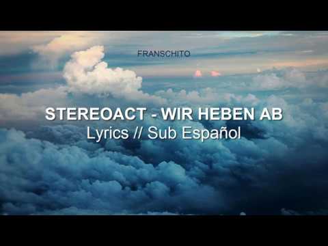Stereoact - Wir Heben Ab (Lyrics - Sub Español)