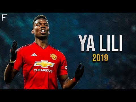 Paul Pogba ● Ya Lili  ● 2019 ● Crazy Skills and Goals HD
