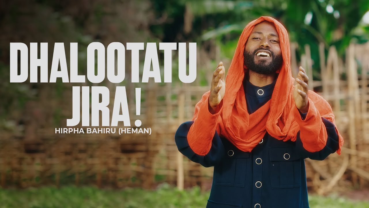 HIRPHA BAHIRU (HEMAN) DHALOOTATU JIRA!NEW ETHIOPIA GOSPEL SONG September 11, 2025 /2018