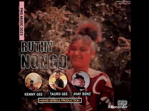 RUTHY NONGO - Jhay Benz X Taurii Gee X Kenny Gee
