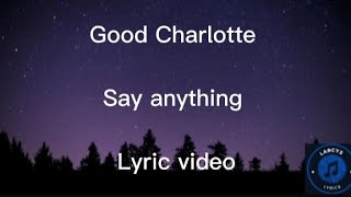 Good Charlotte - Say anything lyric video