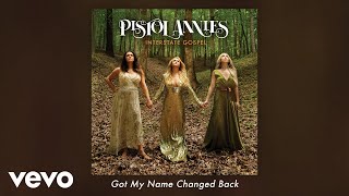 Pistol Annies - Got My Name Changed Back (Audio)