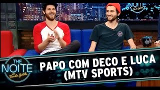 The Noite (25/07/14) - Entrevista Deco e Luca (MTV Sports)