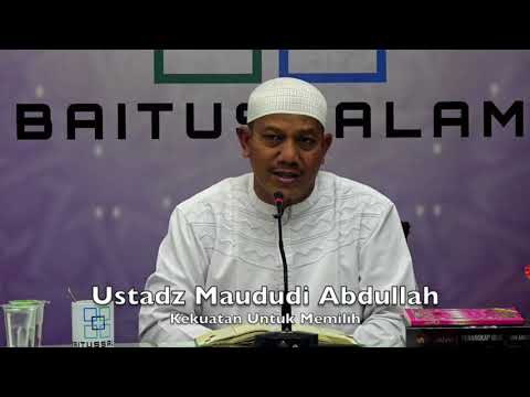 20190331 Ustadz Maududi Abdullah : Kekuatan Untuk Memilih