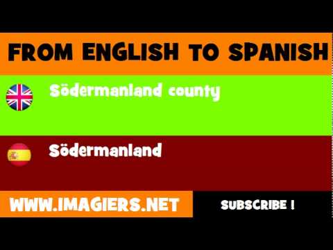 FROM ENGLISH TO SPANISH = Södermanland county