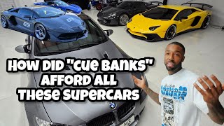 How did Cue Banks afford all these SuperCars