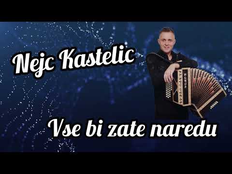 Nejc Kastelic - Vse bi zate naredu