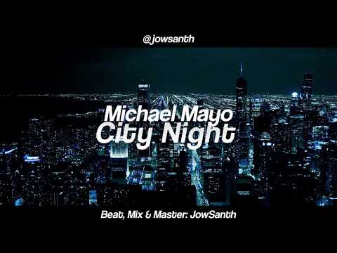 Michael Mayo - City Night (Prod. JowSanth)