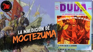 MOCTEZUMA victima de su Magia