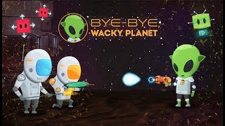 Играем в  Bye Bye Wacky Planet,|KBn|