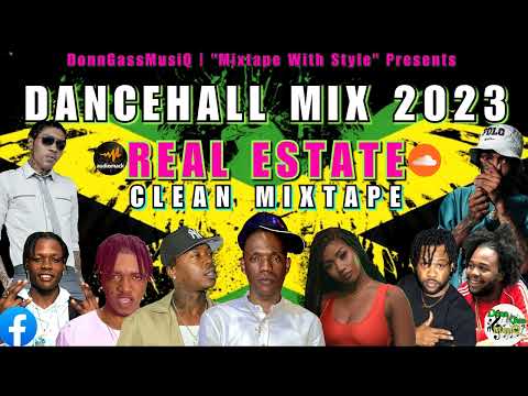 Dancehall Mix 2023 Clean: REAL ESTATE - Valiant, Skillibeng, Kraff, Teejay, Squash & More