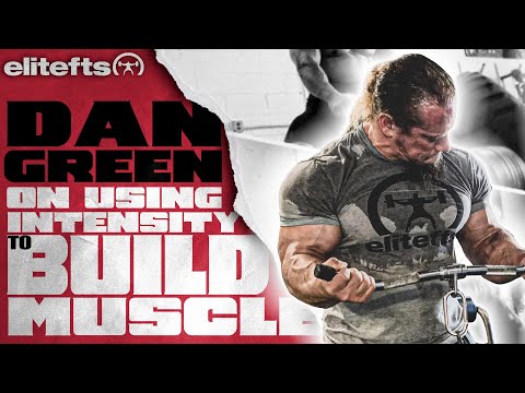 Dan Green on Using Intensity to Build Muscle | elitefts.com