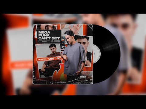 MEGA FUNK CAN'T GET - DJ Maninho