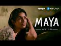 Maya Short Film Suspense Thriller Padmapriya Janakiraman Abir Chatterjee Amazonmxplayer